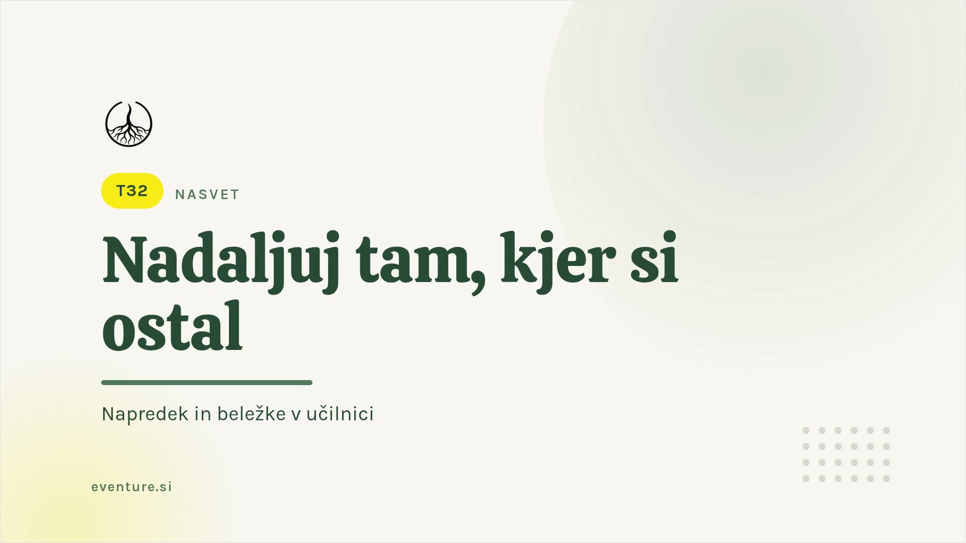Nasvet: nadaljuj tečaj in piši beležke